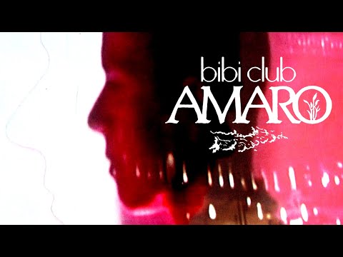 Bibi Club - Amaro (Vidéo officielle)