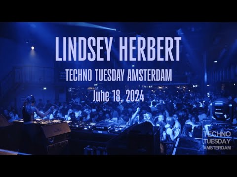Lindsey Herbert TECHNO TUESDAY AMSTERDAM