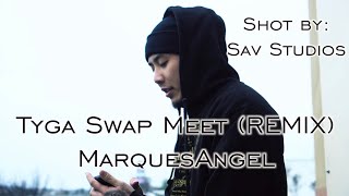 Tyga Swap Meet (REMIX) - MarquesAngel