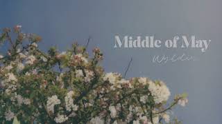 Middle of May Music Video