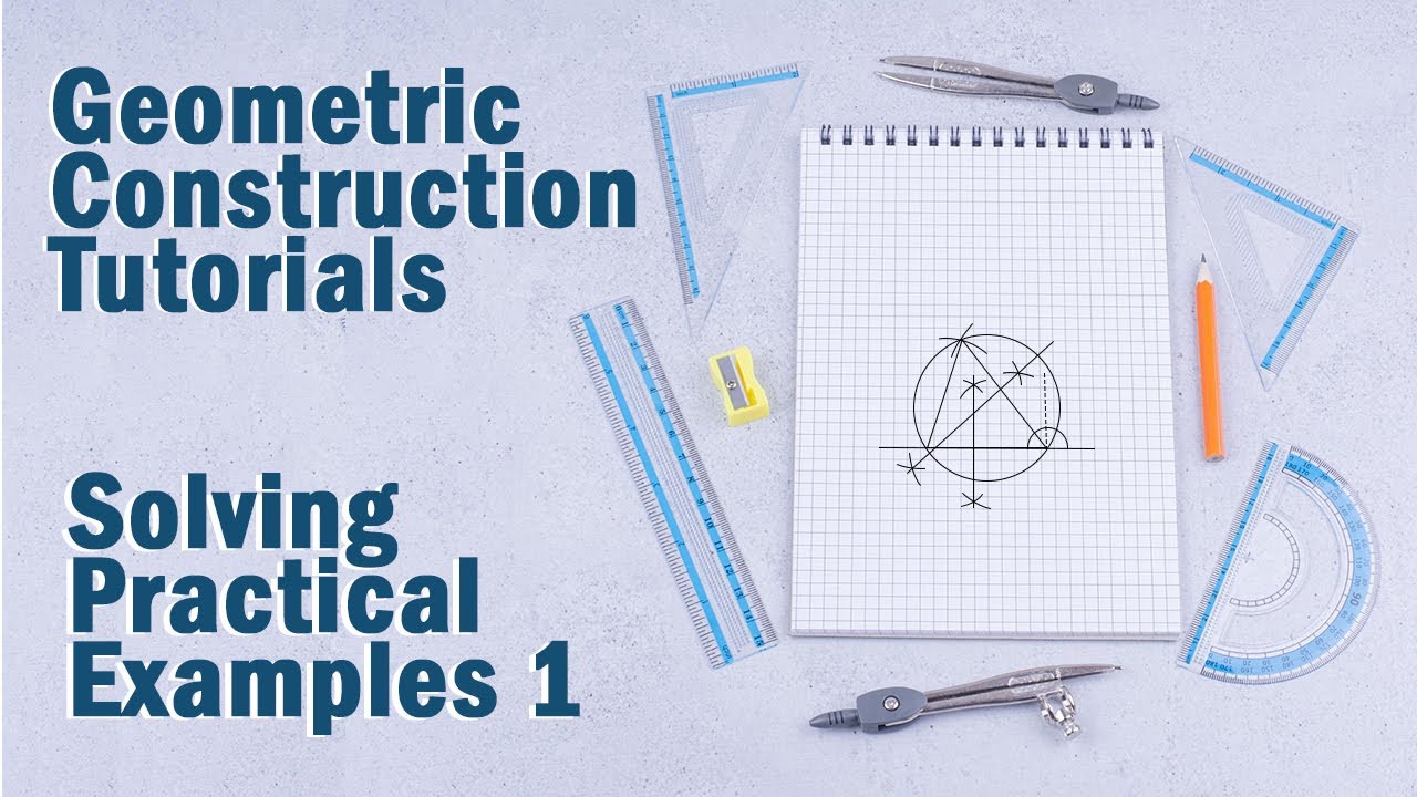 Geometric construction : Practical Example 1