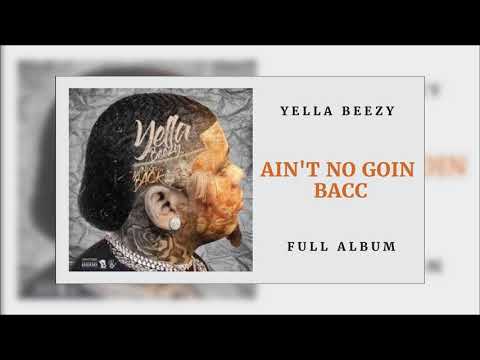 download lagu mp3 mp4 Yella Beezy Ain T No Going Back Download, download lagu Yella Beezy Ain T No Going Back Download gratis, unduh video klip Yella Beezy Ain T No Going Back Download