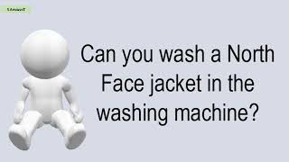 Can You Wash A North Face Jacket In The Washing Machine?
