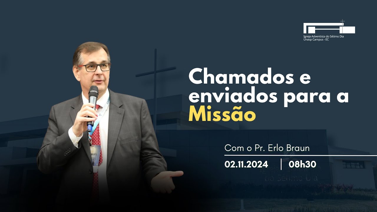 Chamados e Enviados para a Missão | Pr. Erlo Braun