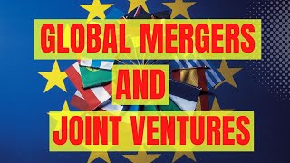 Global Mergers and Joint Ventures - With Business Examples