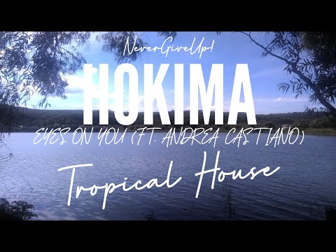 Hokima - Eyes On You (ft. Andrea Castiano) [NEVER GIVE UP!]
