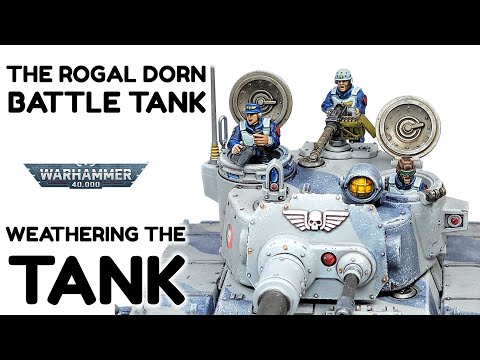 Rogal Dorn Battle Tank Part 4: Weathering The Tank