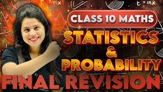 STATISTICS AND PROBABILITY | FINAL REVISION | CLASS 10 BOARDS 2025