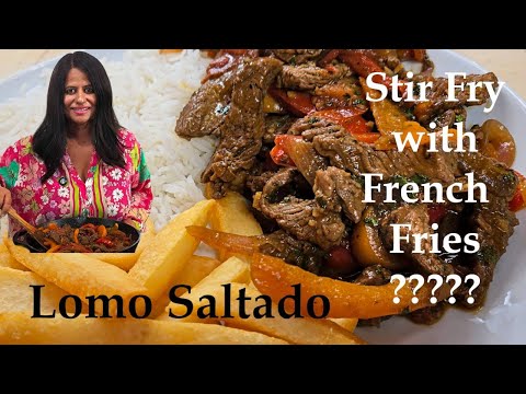 A Truly Unique Stir Fry: LOMO SALTADO | Peruvian Stir Fry with French Fries