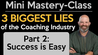 The 3 Biggest Lies of the Coaching Industry - Lie #2 | Coach Sean Smith
