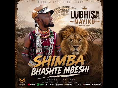 LUBHISA MAYIKU _-_ SHIMBA BHASHTE MBESHI_ prod MBASHA studio.