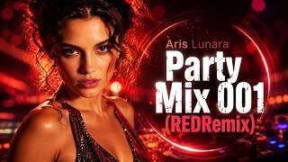 Download lagu Party Mix 001 - ARIS LUNARA (REDRemix) mp3