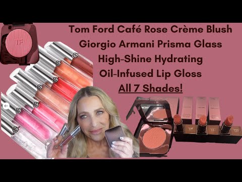 Tom Ford Café Rose Crème Blush & All 7 Shades Giorgio Armani Prisma Glass Lip Gloss