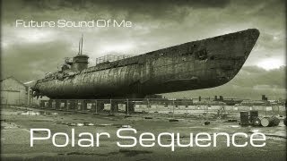 Future Sound Of Me - Polar Sequence 5.1 (With sample of Janko Polak)