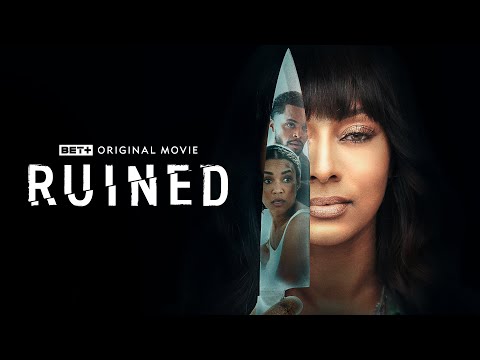 BET+ Original Movie | Ruined | Trailer