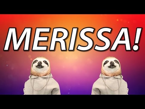HAPPY BIRTHDAY MERISSA! - SLOTH HAPPY BIRTHDAY RAP