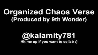 Kalamity - Organized Chaos Verse (Prod. by 9th Wonder)
