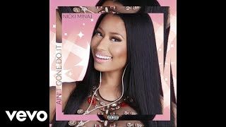 Ain&#39;t Gone Do It - Nicki Minaj
