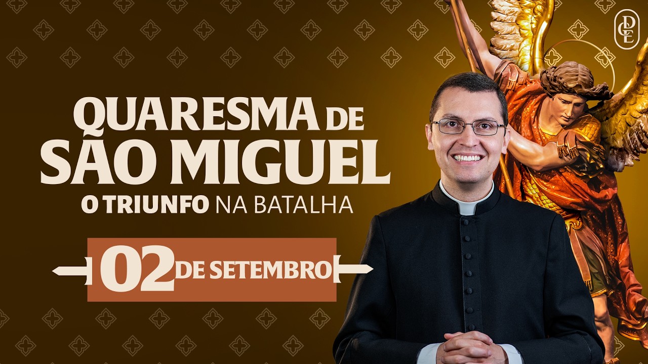 Quaresma de São Miguel - 02/09/2024