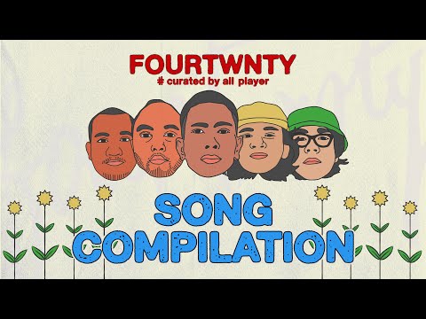 Fourtwnty Song Compilation (Curated by all players)