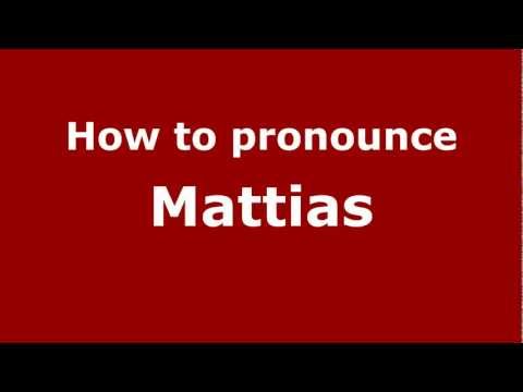 How to Pronounce Mattias - PronounceNames.com
