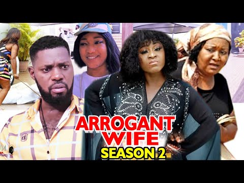 ARROGANT WIFE SEASON 2 -(Trending Movie) Destiny Etico 2021 Latest Nigerian Nollywood Movie Full HD