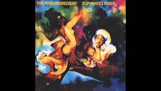 The Main Ingredient - Don't You Worry 'Bout A Thing