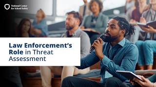 Law Enforcement's Role in Threat Assessment