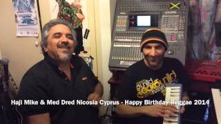CYPRUS: Haji Mike & Med Dred's International Reggae Day Drop