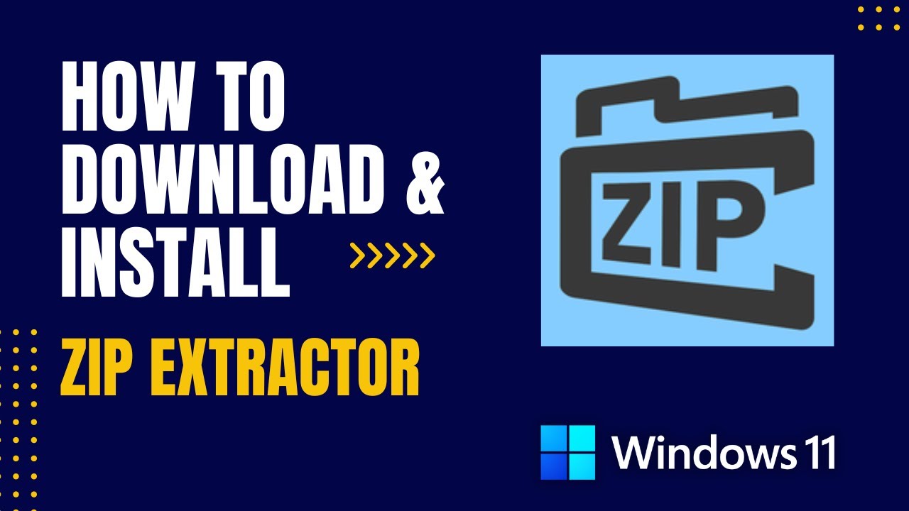 How to Download and Install Zip Extractor For Windows
