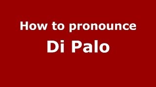 How to pronounce Di Palo