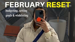 February Reset Routine | Budgeting, Goal Setting & Wishlist Updates
