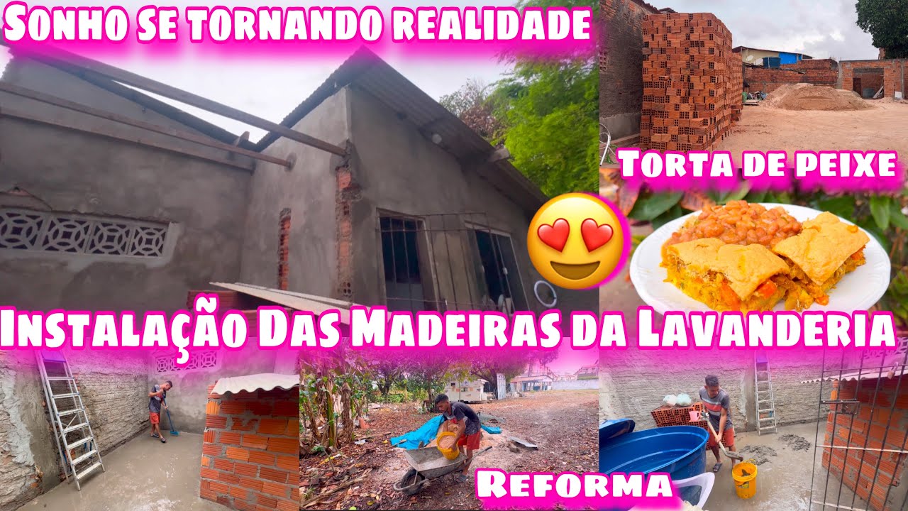 INSTALAMOS AS MADEIRAS PARA O TETO DA LAVANDERIA/SONHO SE REALIZANDO/TORTA DE PEIXE/MUITA CHUVA