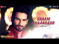 Shaam Shaandaar Lyrical Video Shaandaar Shahid Kapoor Alia Bhatt Amit Trivedi