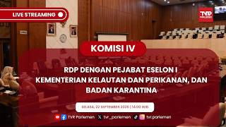 KOMISI IV DPR RI - RDP DENGAN PEJABAT ESELON I KEMENTERIAN KELAUTAN DAN PERIKANAN & BADAN KARANTINA