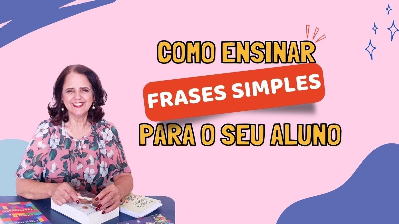 Como ensinar FRASES SIMPLES para os seus alunos | Alfabetização