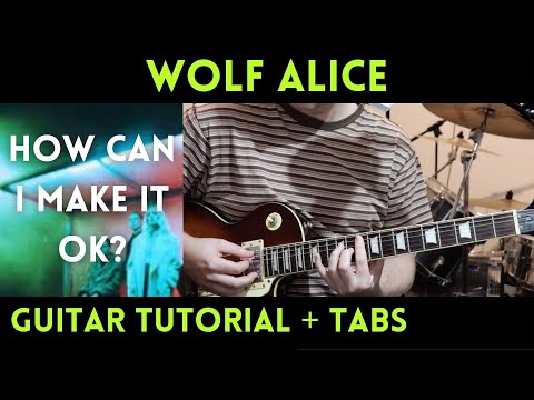 Wolf Alice - How Can I Make It Ok? (Guitar Tutorial)