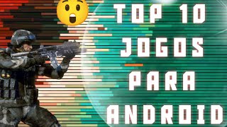 Incrvel!! VEJA AGORA 10 JOGOS PARA ANDROID FANTSTICOS!!