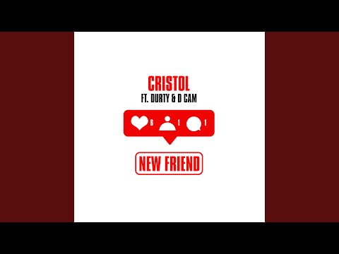New Friend (feat. Durty So Clean & D. Cam)