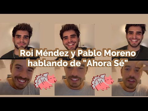 Roi Méndez y Pablo Moreno hablando de "AHORA SÉ" antes de su estreno