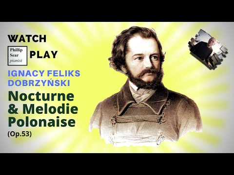 IF Dobrzyński : Nocturne and Melodie Polonaise Op. 52
