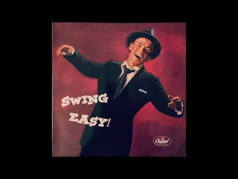 Frank Sinatra - Swing Easy (1954) & (1960) Part 1 (Full Album)