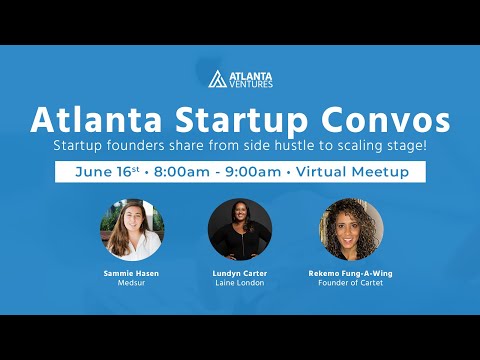 Atlanta Startup Convos with Medsur, Laine London, Cartet