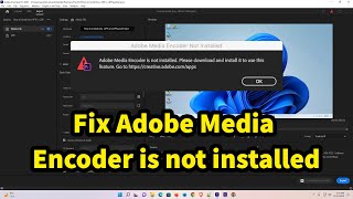 How to Fix Adobe Media Encoder is not Installed  P