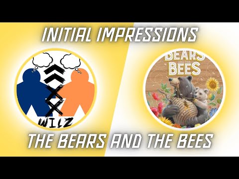 Initial Impressions-The Bears and the Bees