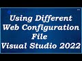 Using Different Web Configuration Visual Studio 2022