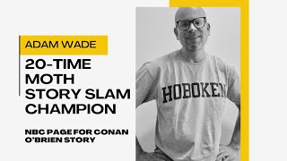 Adam Wade The Moth StorySlam GrandSlam Winning Story #1