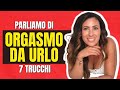 7 TRUCCHI Per La MASTURBAZIONE FEMMINILE ORGASMO DA URLO