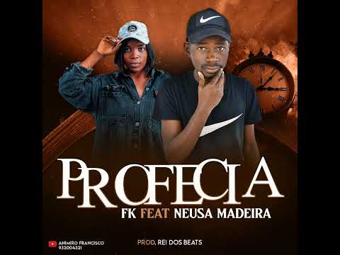 Profecia...FK ft Neusa Madeira (Prod Rei dos Beats)