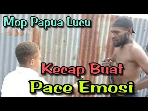 mop-papua-sketsa-cerita-lucu-terbaru-2021-gara-gara-kecap-pace-emosi-sama-anak-sendiri